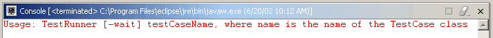 Console with error message: Usage: TestRunner [-wait] testCaseName, where name is the name of the TestCase class