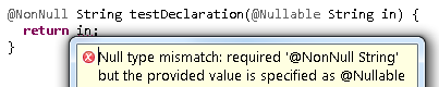 This option produces the¶			'Null type mismatch: required '@NonNull String' but the provided value is specified as @Nullable' warning