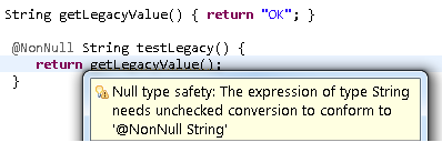 This option produces the¶			'Null type safety: The expression of type String needs unchecked conversion to conform to @NonNull String' warning